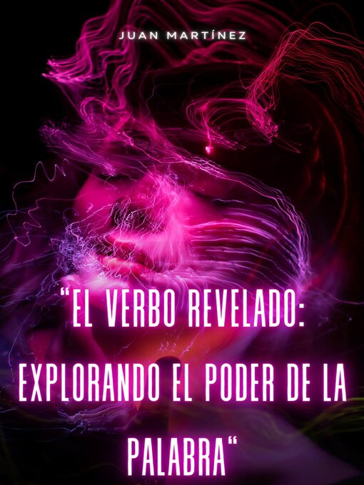 Title details for "El Verbo Revelado by Juan Martinez - Available